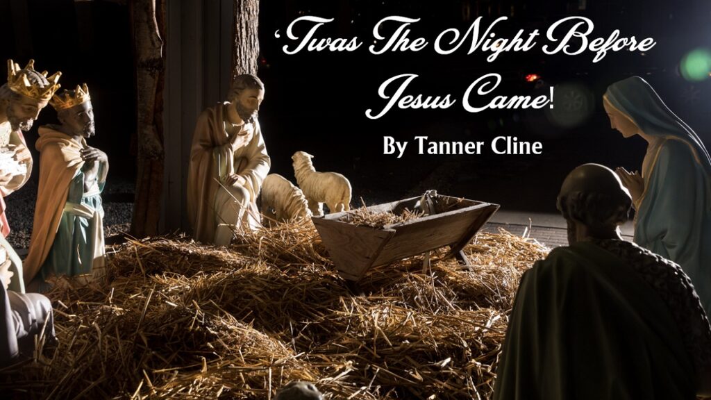 ‘Twas The Night Before Jesus Came by the Reverend Tanner Cline Bartow Florida Associate Reformed Presbyterian Church ARPTalk Chuck Wilson